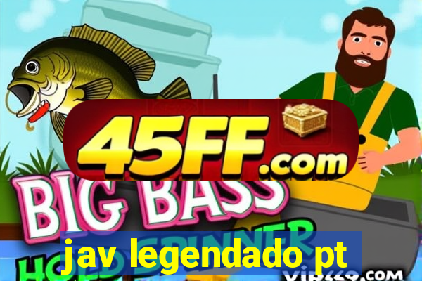 jav legendado pt